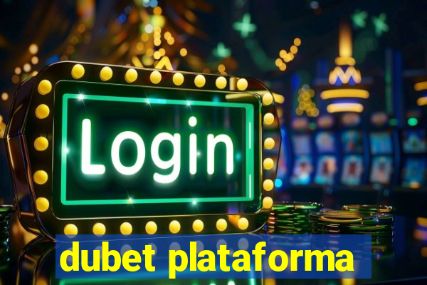 dubet plataforma